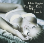 Eddie Higgins – You Don't Know What Love Is
