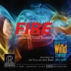 Jerry Junkin & The Dallas Wind Symphony - Playing with Fire