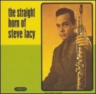 Steve Lacey - The Straight Horn of Steve Lacey