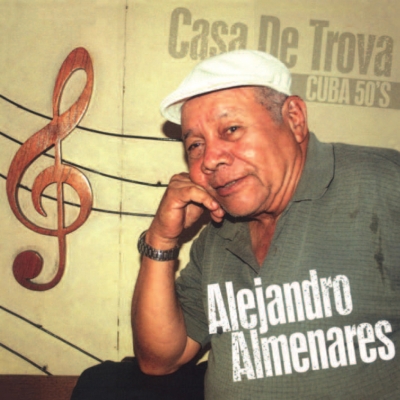 Alejandro Almenares - Casa de Trova – Cuba 50’s